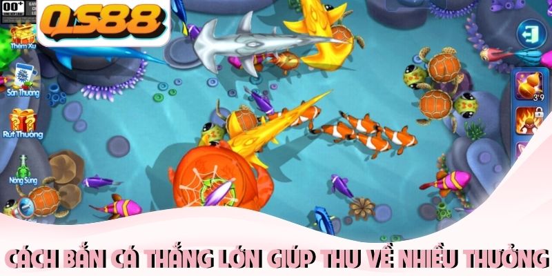 Cách Bắn Cá Thắng Lớn - Mẹo Săn Boss Đại Dương Cực Dễ 1 Cách bắn cá thắng lớn giúp thu về nhiều thưởng