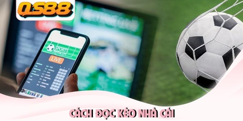 Cách Đọc Kèo Nhà Cái - Hướng Dẫn Chốt Kèo Chuẩn Từ Cao Thủ 2 Cách đọc kèo nhà cái