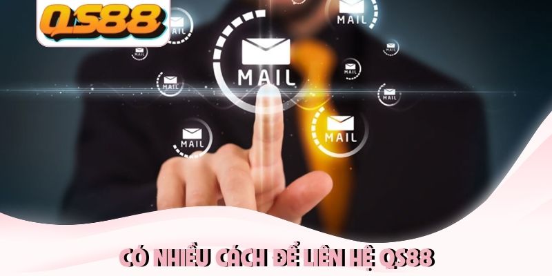 Có nhiều cách để liên hệ QS88 Có nhiều cách để liên hệ QS88