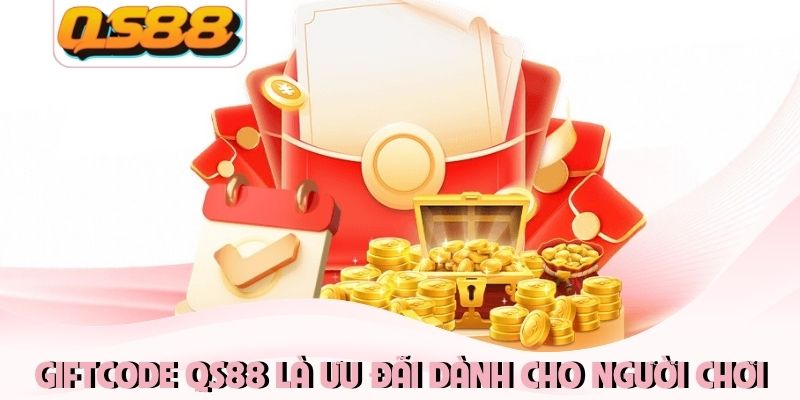 Giftcode QS88: Hướng Dẫn Săn Mã Thưởng Khủng Cho Thành Viên 1 Giftcode QS88 là ưu đãi nhà cái dành cho người chơi
