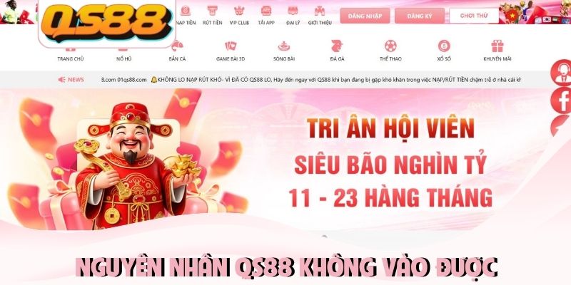 QS88 Không Vào Được Phải Làm Sao Để Fix Lỗi Nhanh Nhất 1 Nguyên nhân thắc mắc QS88 không vào được phải làm sao