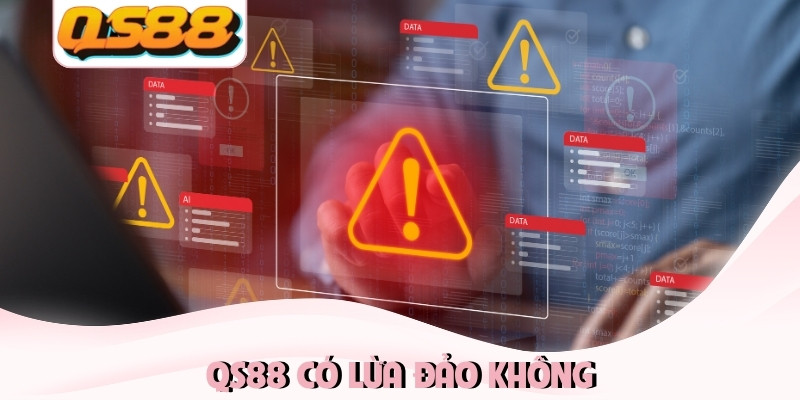 QS88 Có Lừa Đảo Không? Minh Chứng QS88 Là Nhà Cái Uy Tín 5 QS88 có lừa đảo không
