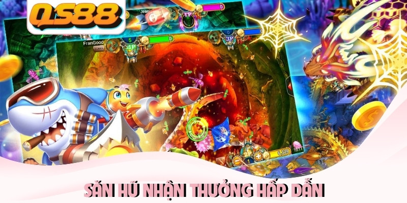 Săn hũ nhận thưởng hấp dẫn Săn hũ nhận thưởng hấp dẫn