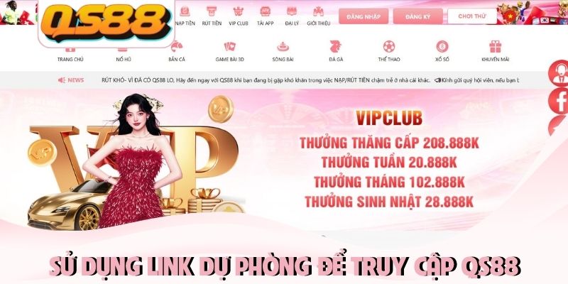 QS88 Không Vào Được Phải Làm Sao Để Fix Lỗi Nhanh Nhất 4 Sử dụng link dự phòng để truy cập QS88 cá cược