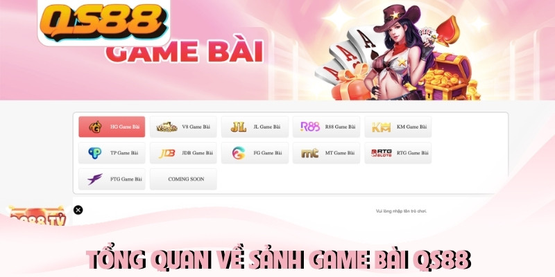 Tổng quan về sảnh game bài QS88